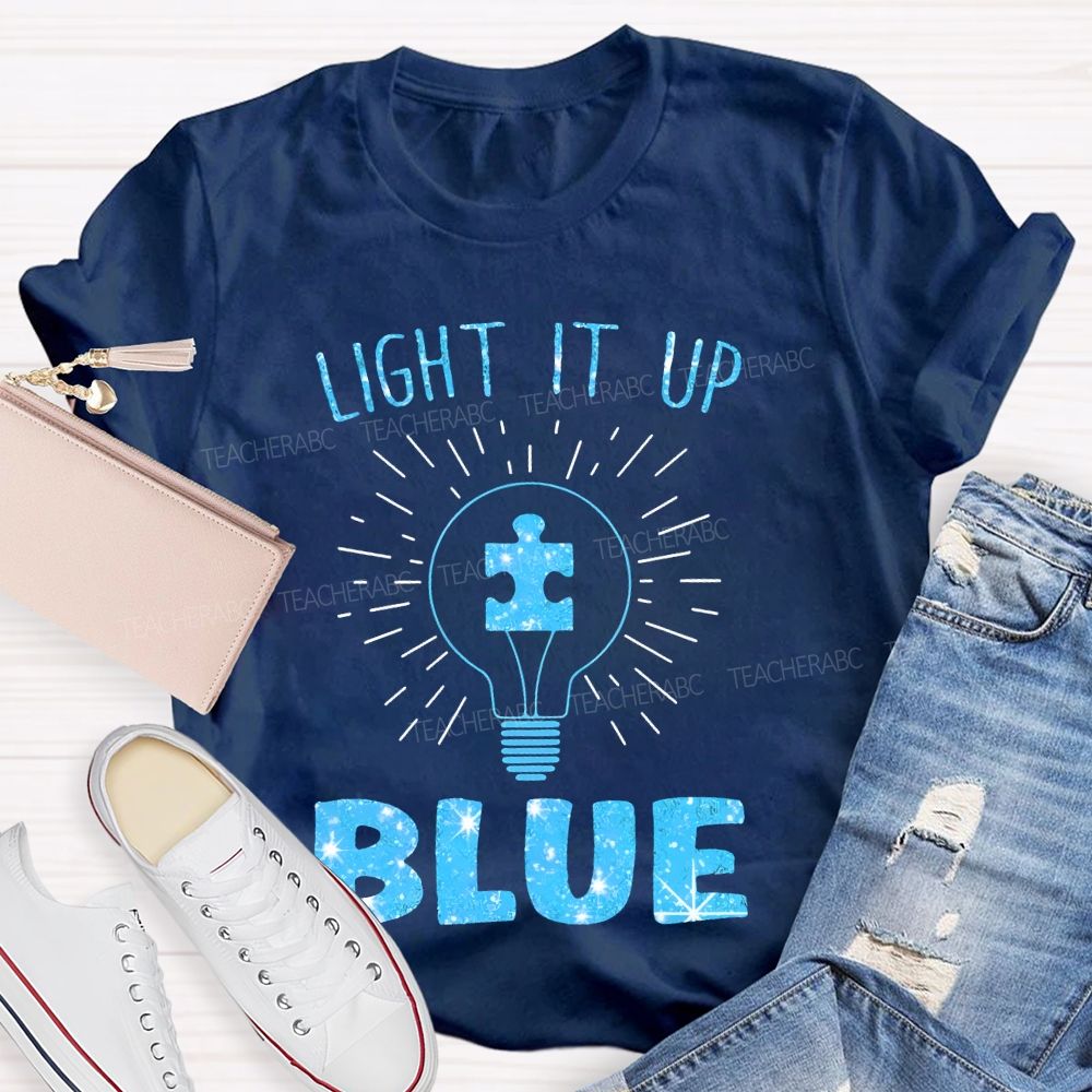 Light It Up Blue Light Bulb Graphic  Teacher T-shirt