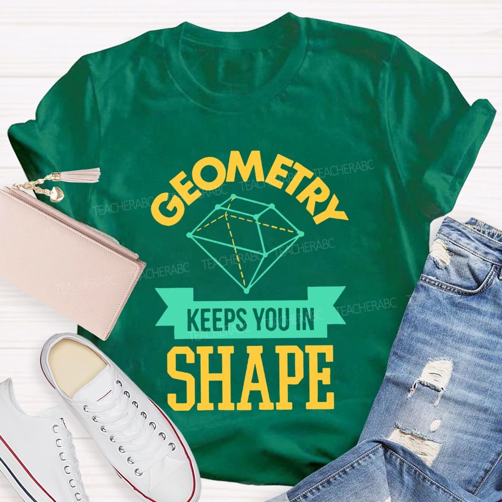 Geometry Keeps You In Shape Pattern  Teacher T-shirt