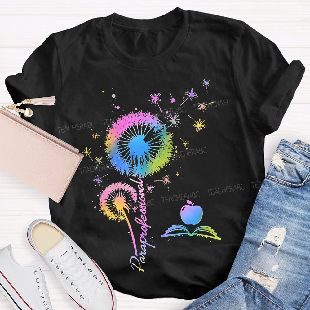 Paraprofessional Colorful Dandelion  Teacher T-shirt