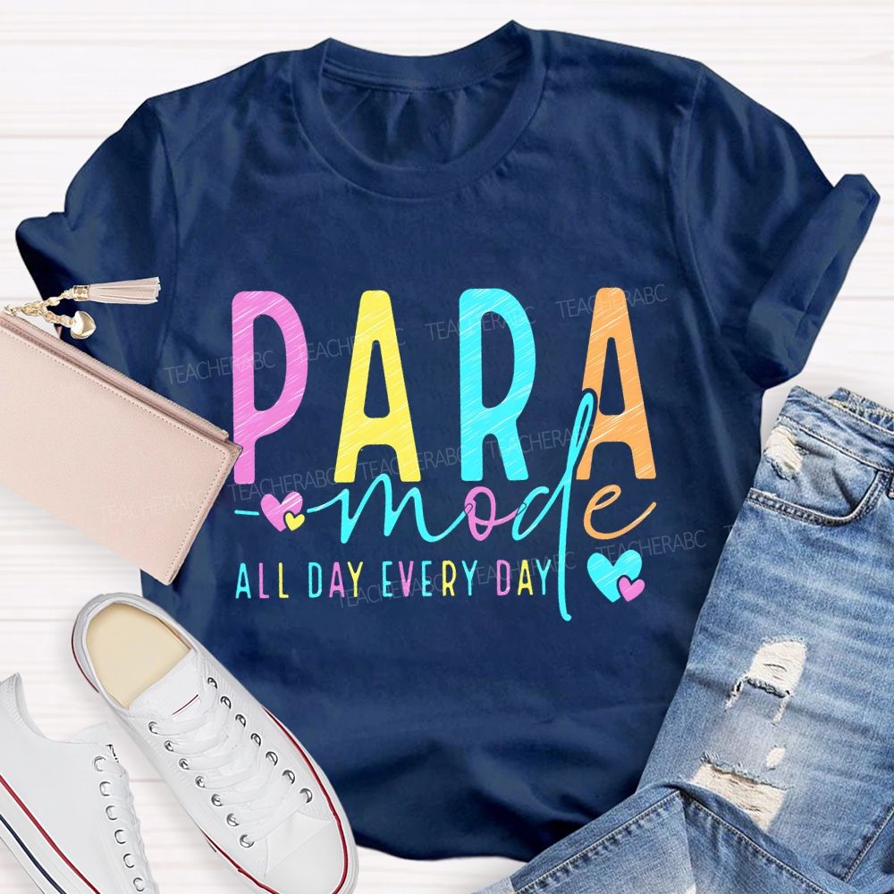 Para Mode All Day Every Day Colorful Letters Teacher T-shirt