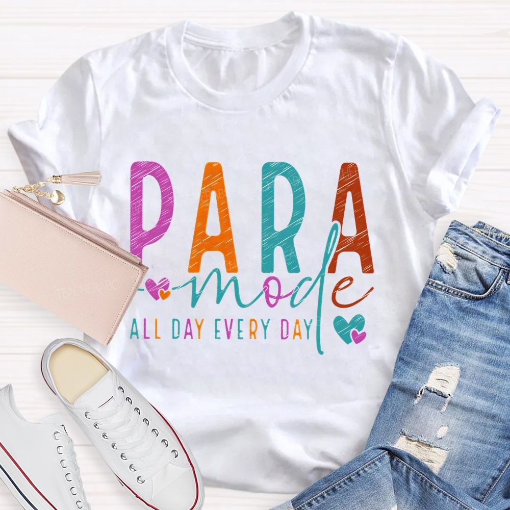 Para Mode All Day Every Day Colorful Letters Teacher T-shirt