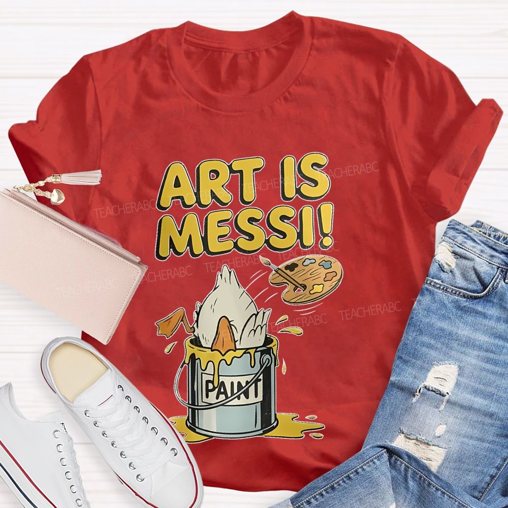 Art Is Messi Paint Bucket  Teacher T-shirt