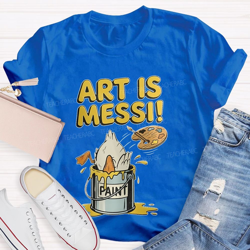 Art Is Messi Paint Bucket  Teacher T-shirt