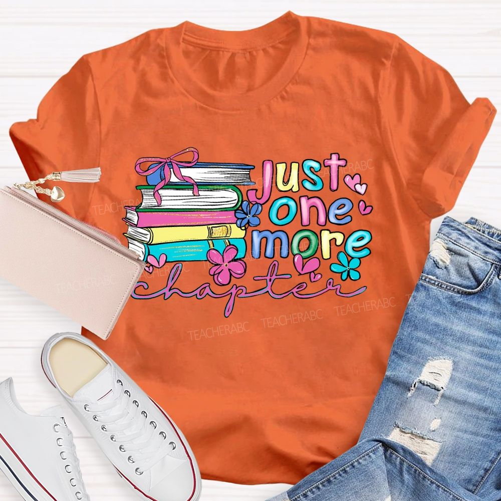 Just One More Chapter Flowers Letters   Teacher T-shirt