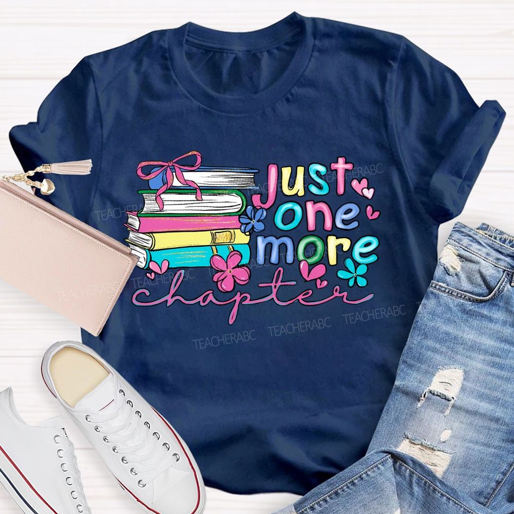Just One More Chapter Flowers Letters   Teacher T-shirt