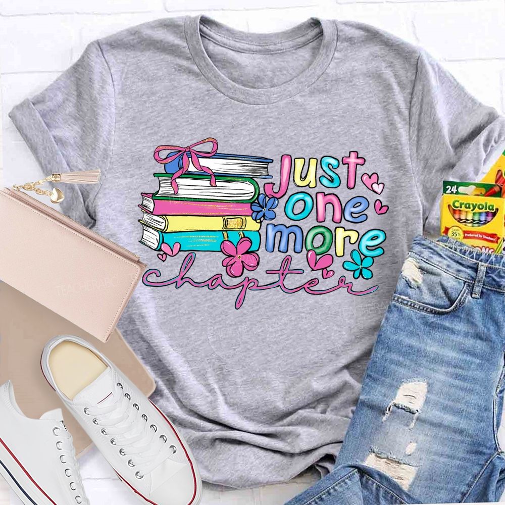 Just One More Chapter Flowers Letters   Teacher T-shirt