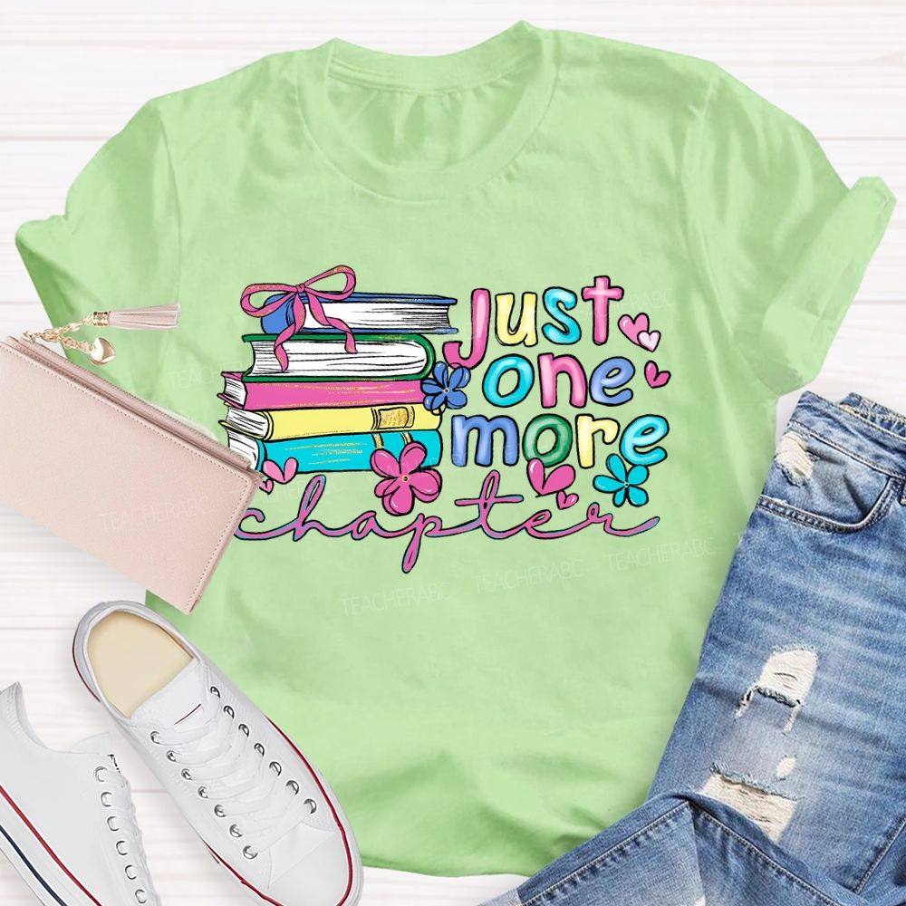 Just One More Chapter Flowers Letters   Teacher T-shirt