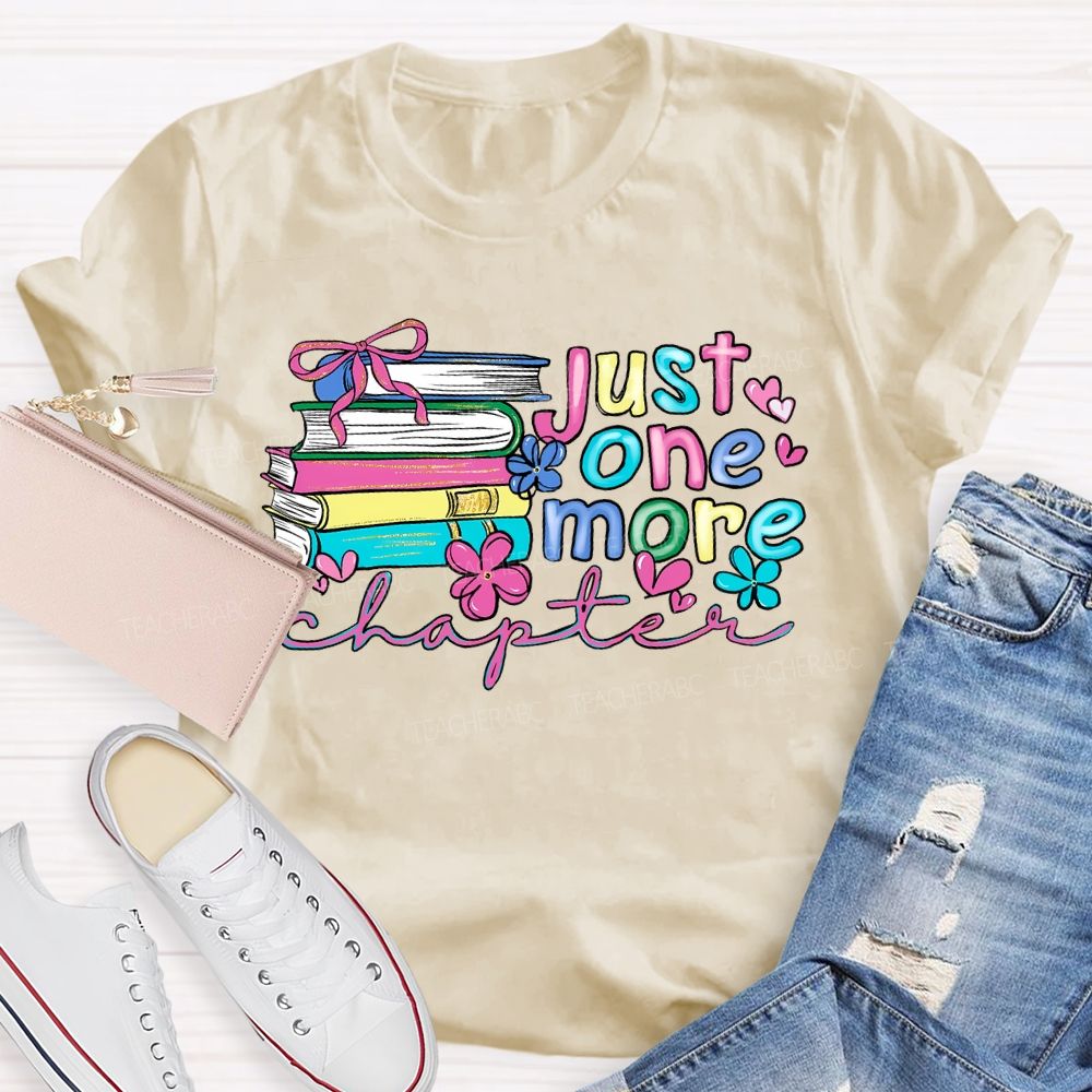 Just One More Chapter Flowers Letters   Teacher T-shirt