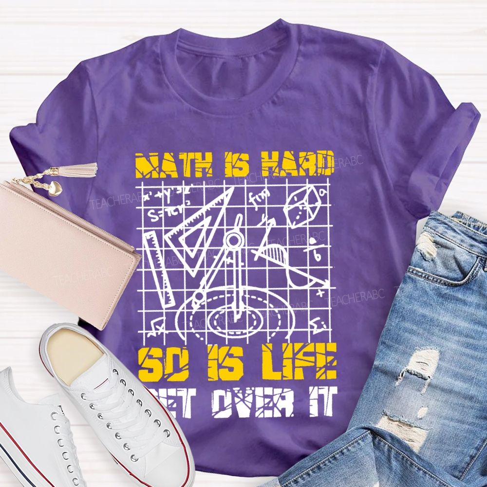 Math Is Hard So Is Life Get Over It Grid  Teacher T-shirt