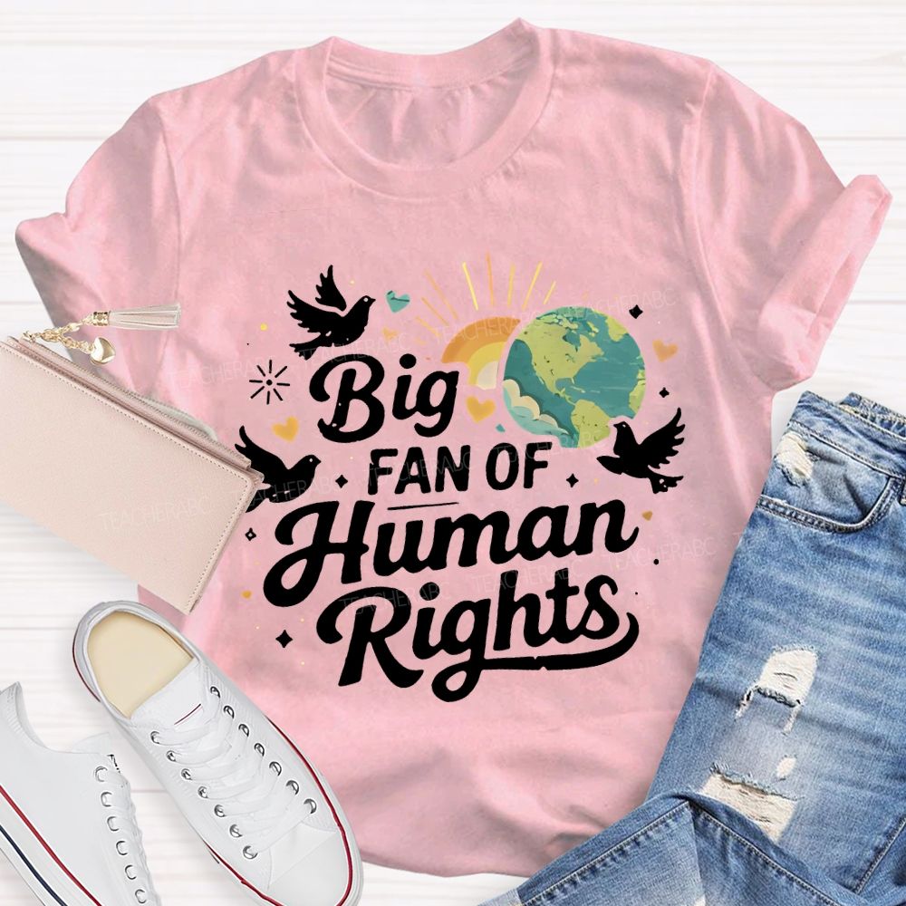 Big Fan Of Human Rights Dove of Peace Teacher T-shirt
