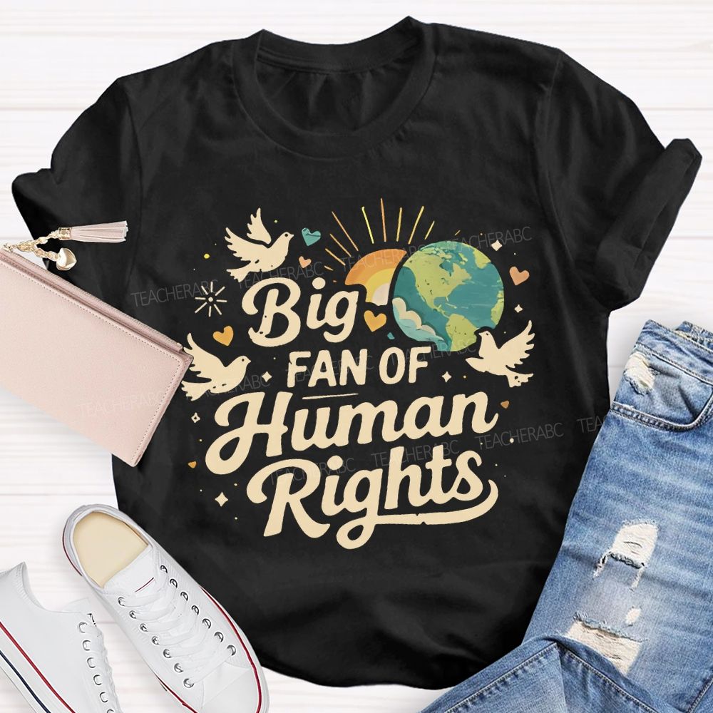 Big Fan Of Human Rights Dove of Peace Teacher T-shirt