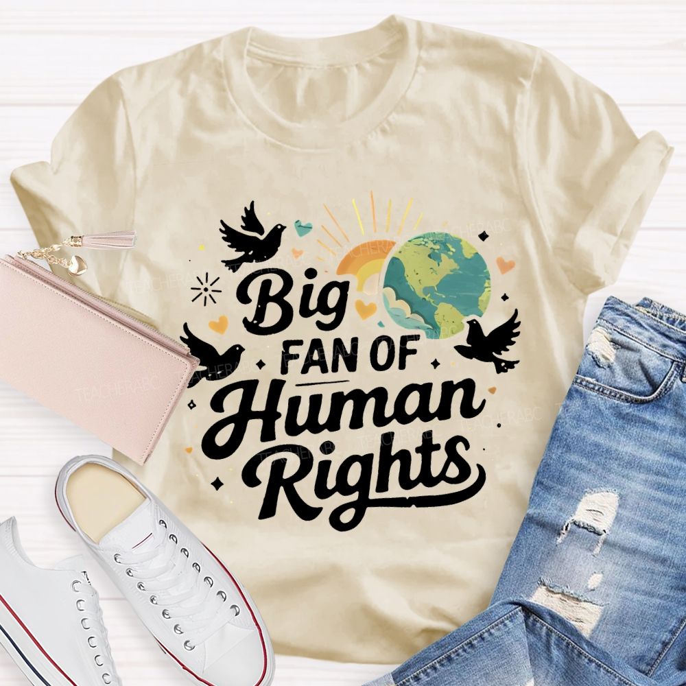 Big Fan Of Human Rights Dove of Peace Teacher T-shirt