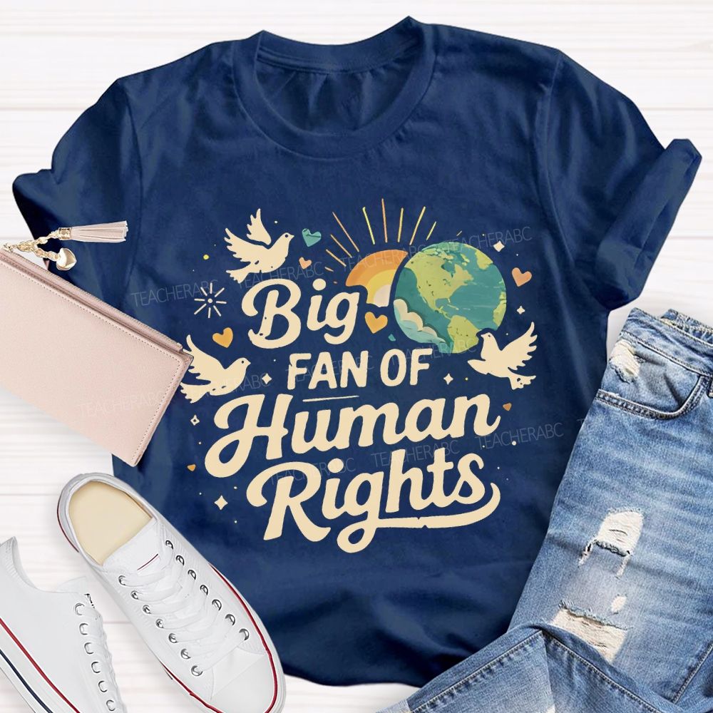 Big Fan Of Human Rights Dove of Peace Teacher T-shirt
