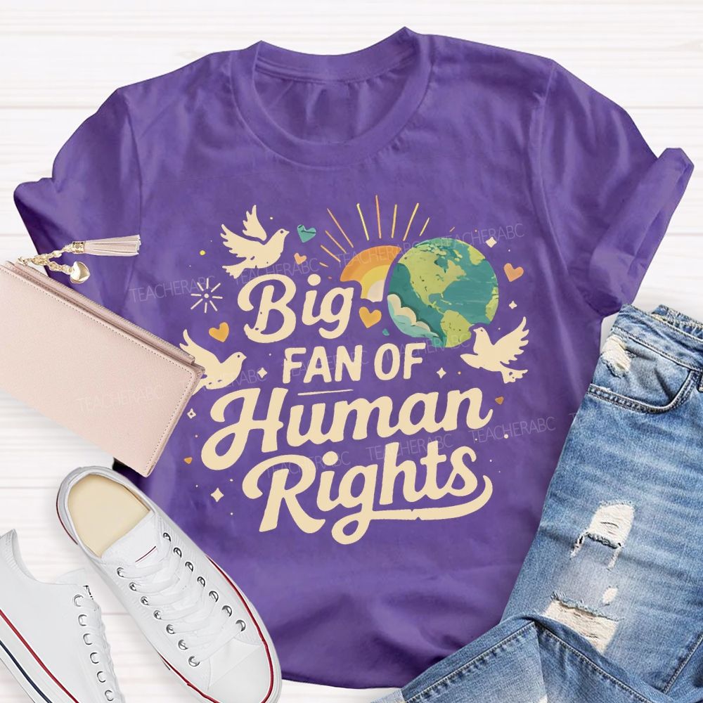 Big Fan Of Human Rights Dove of Peace Teacher T-shirt