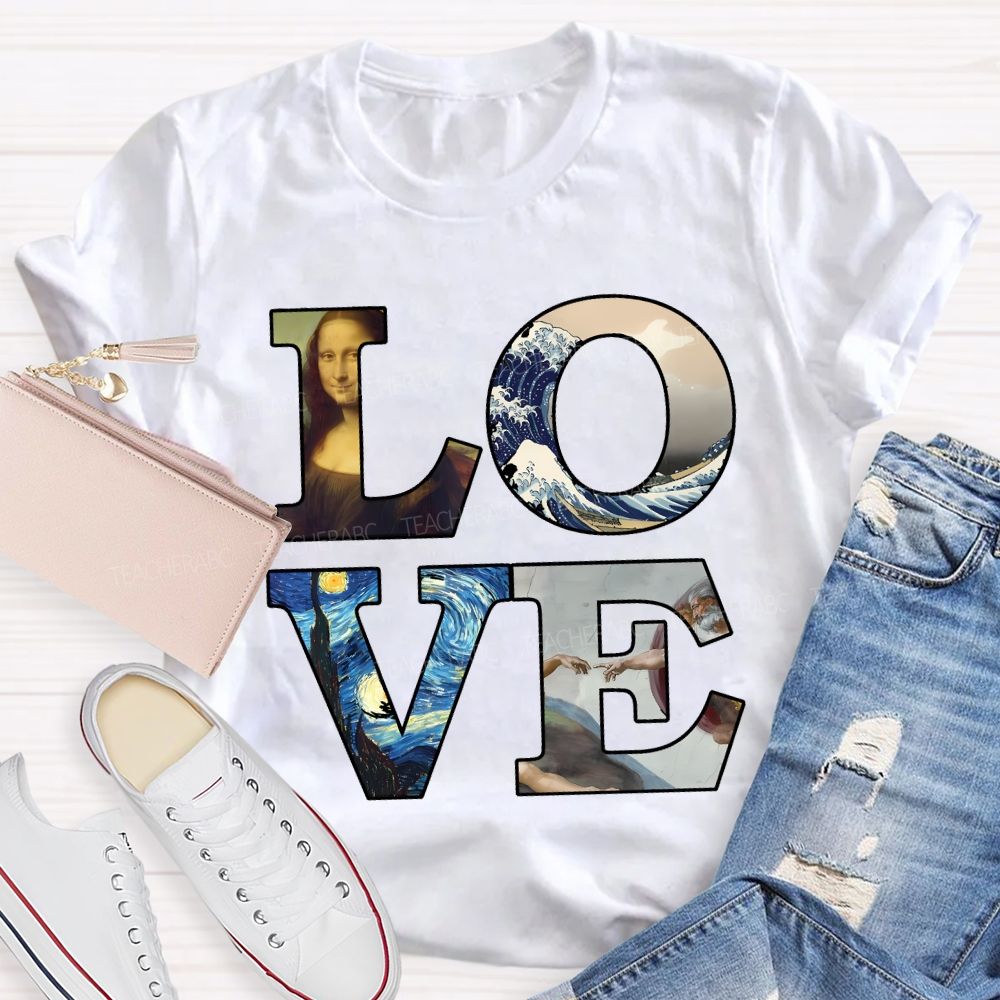 Love Art Famous Works Art Teacher T-shirt