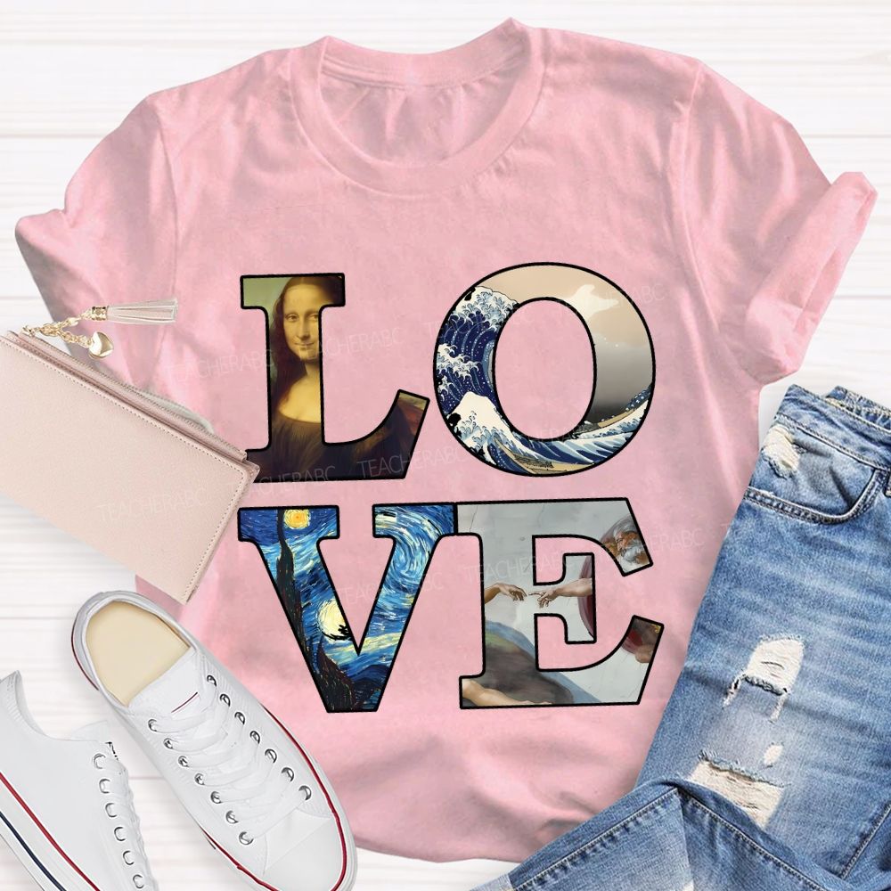 Love Art Famous Works Art Teacher T-shirt