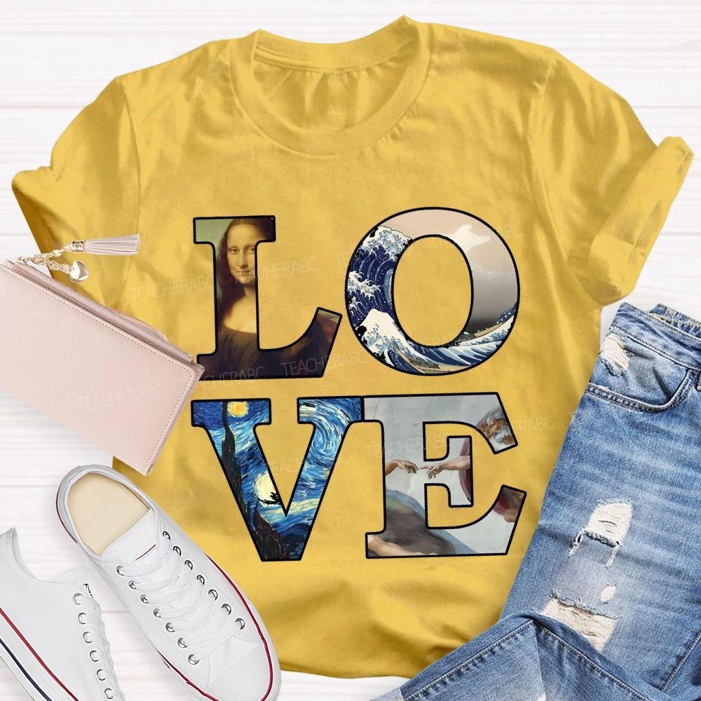 Love Art Famous Works Art Teacher T-shirt
