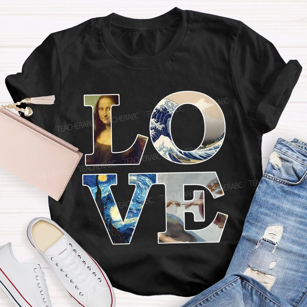 Love Art Famous Works Art Teacher T-shirt