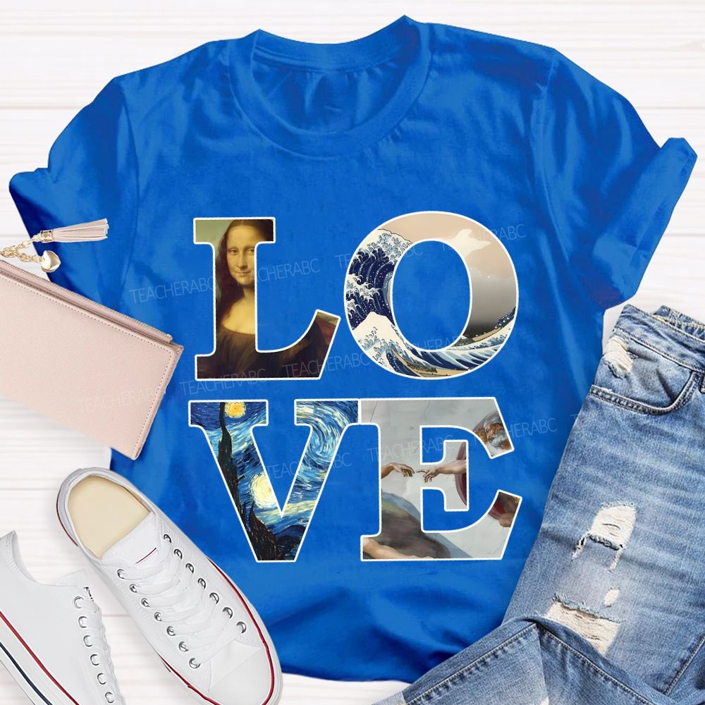 Love Art Famous Works Art Teacher T-shirt