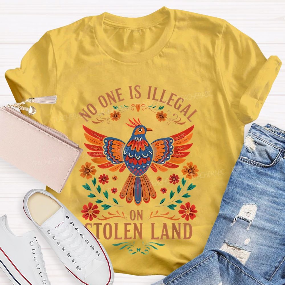 No One Is Illegal On Stolen Land Flowers  Teacher T-shirt