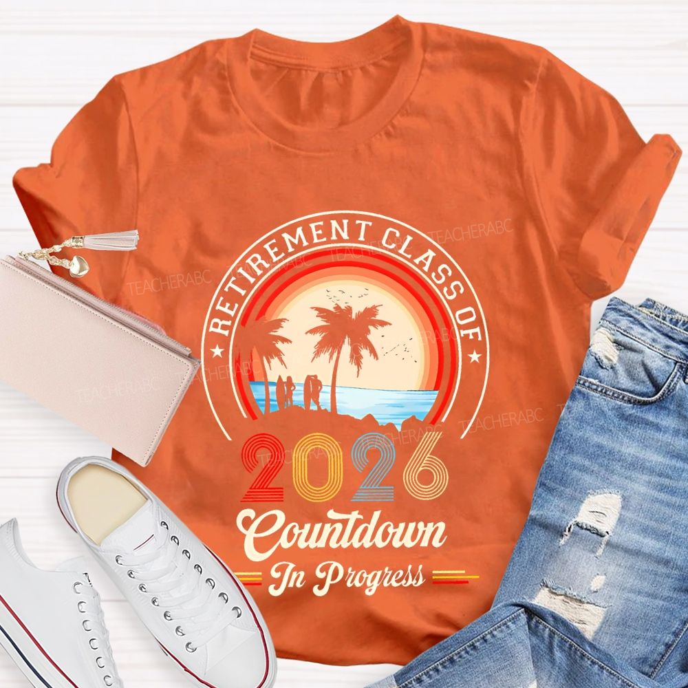 Trement Ceacherab Of  2026 Countdown In Progress  Teacher T-shirt