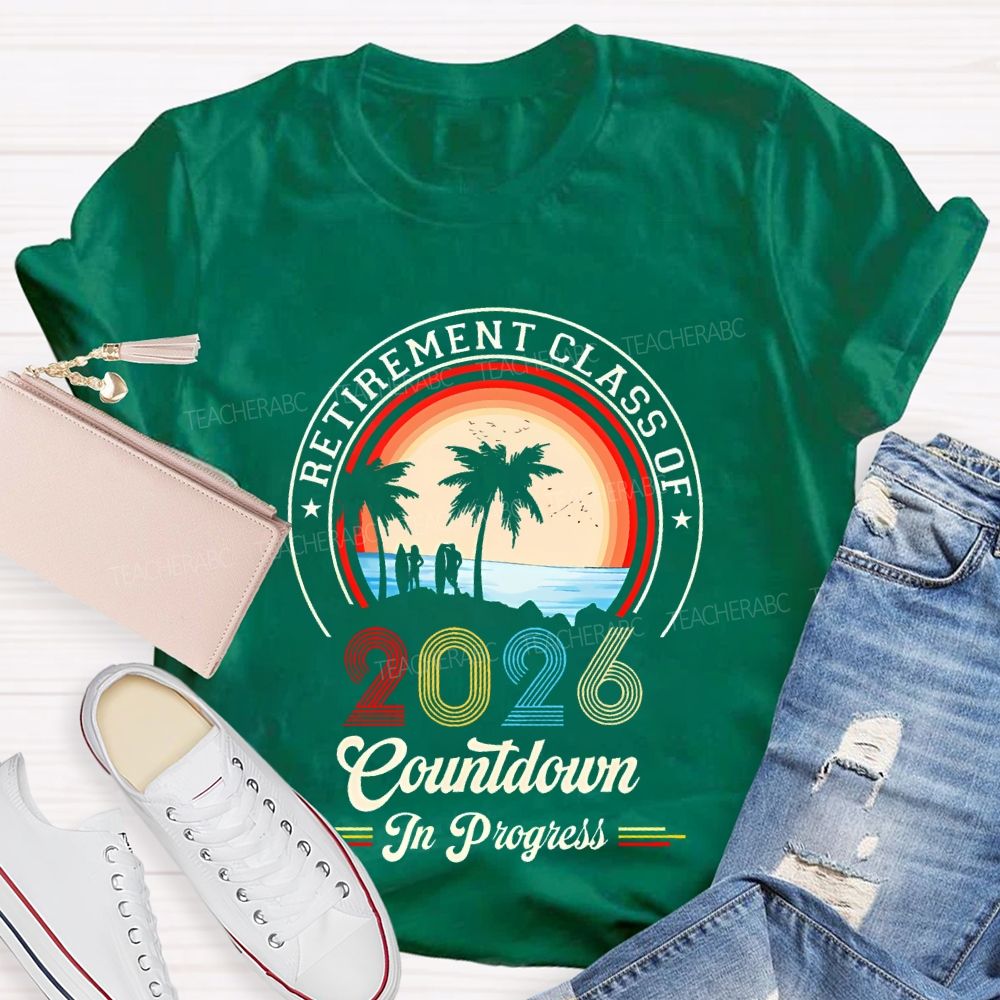 Trement Ceacherab Of  2026 Countdown In Progress  Teacher T-shirt