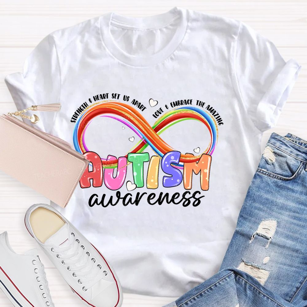 Strength & Heart Set Us Apart  Love & Embrace The Amazing  Autism Awareness  Teacher T-shirt
