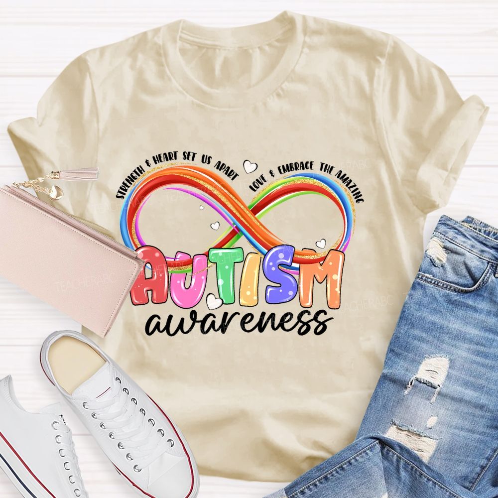 Strength & Heart Set Us Apart  Love & Embrace The Amazing  Autism Awareness  Teacher T-shirt