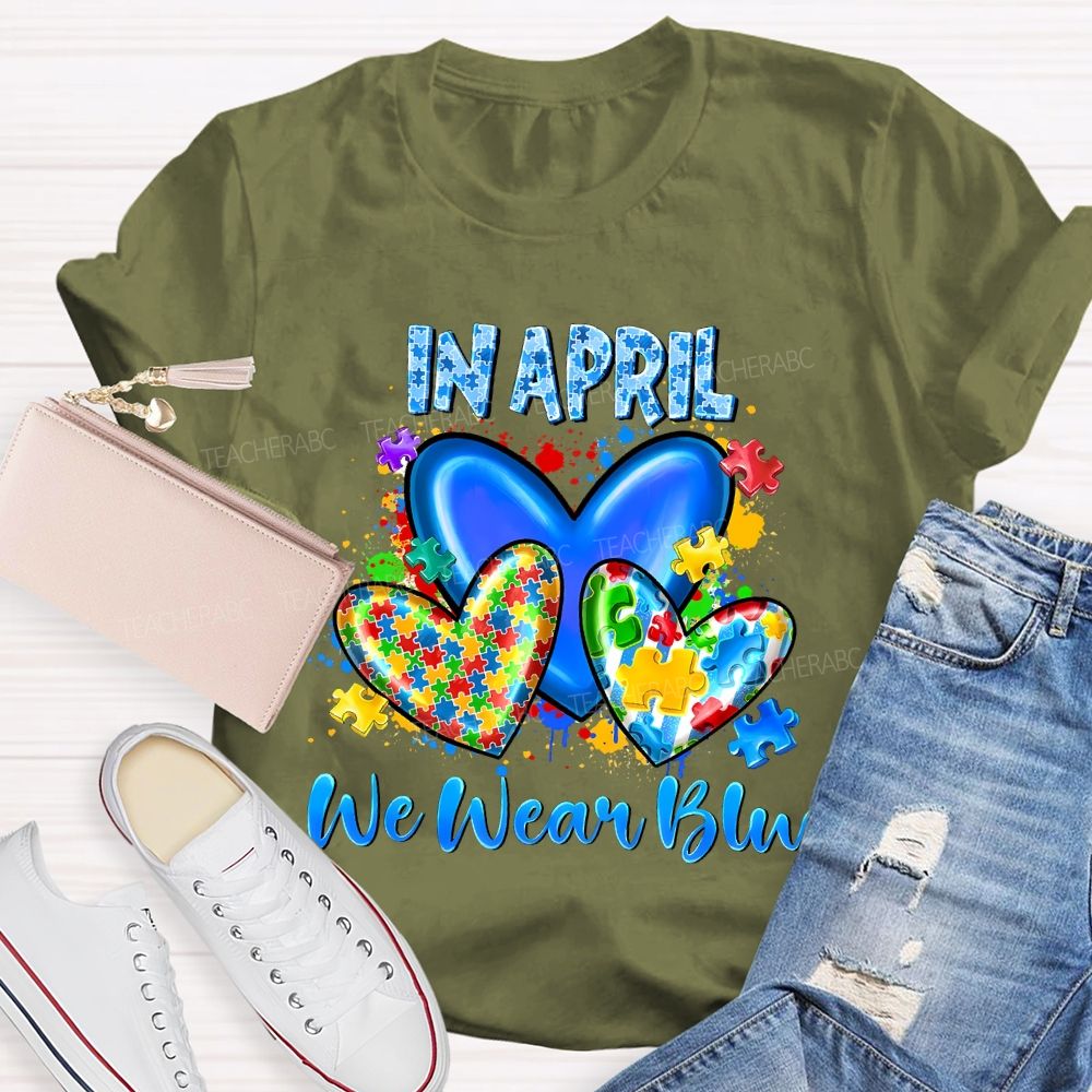 In April We Wear Blue Puzzle Heart Pattern Teacher T-shirt