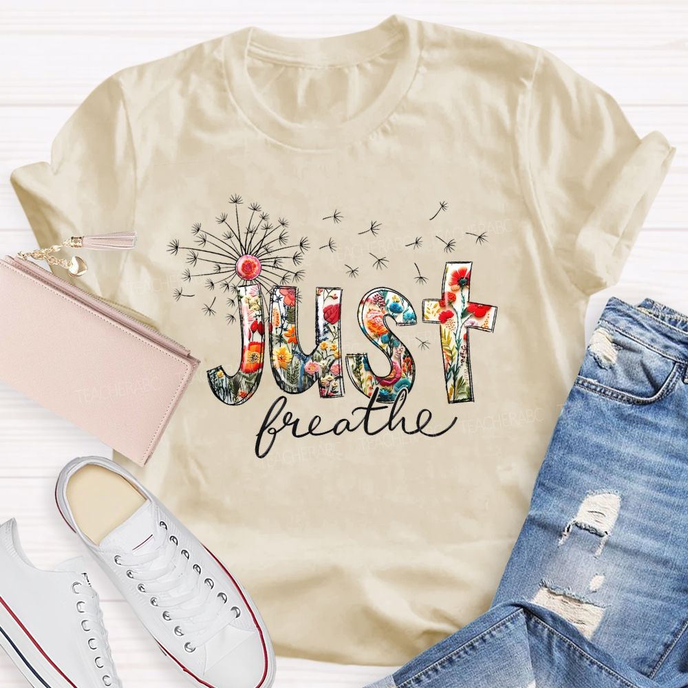 Just Breathe Dandelion Teacher T-shirt