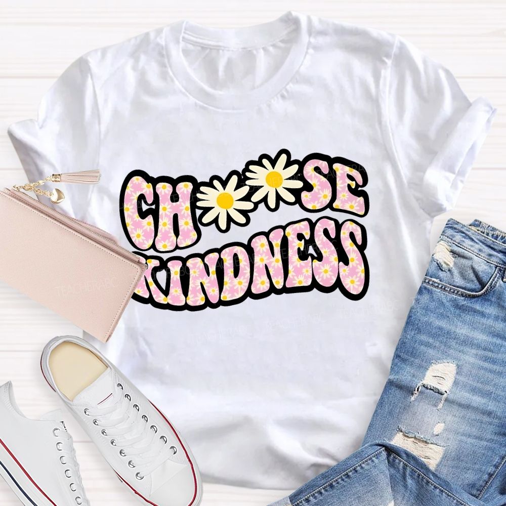 Choose Kindness Daisy  Teacher T-shirt