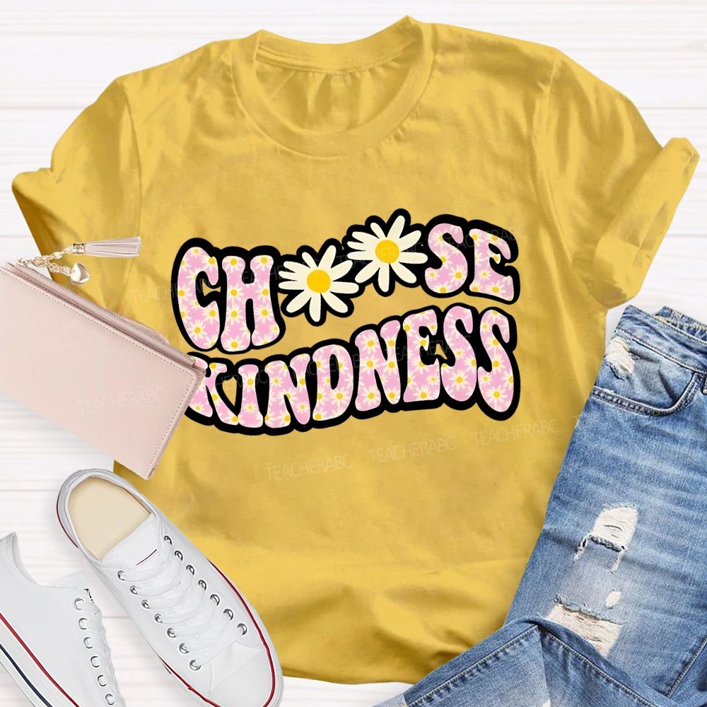 Choose Kindness Daisy  Teacher T-shirt