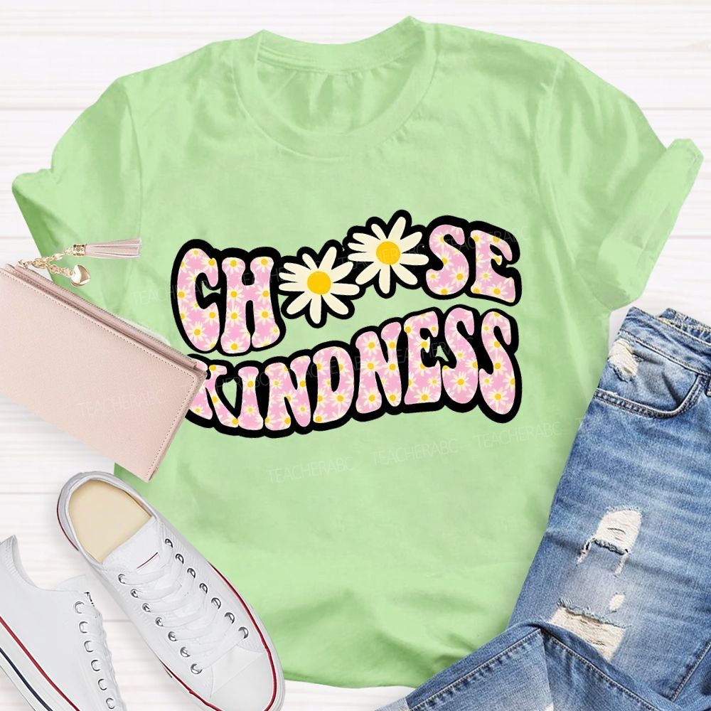 Choose Kindness Daisy  Teacher T-shirt