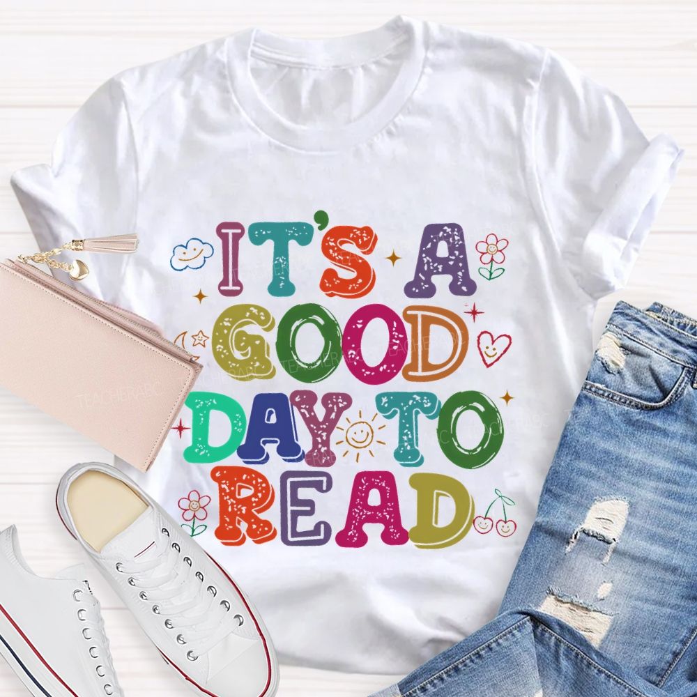 It's  A Good Day To Read Flowers  Letters  Teacher T-shirt