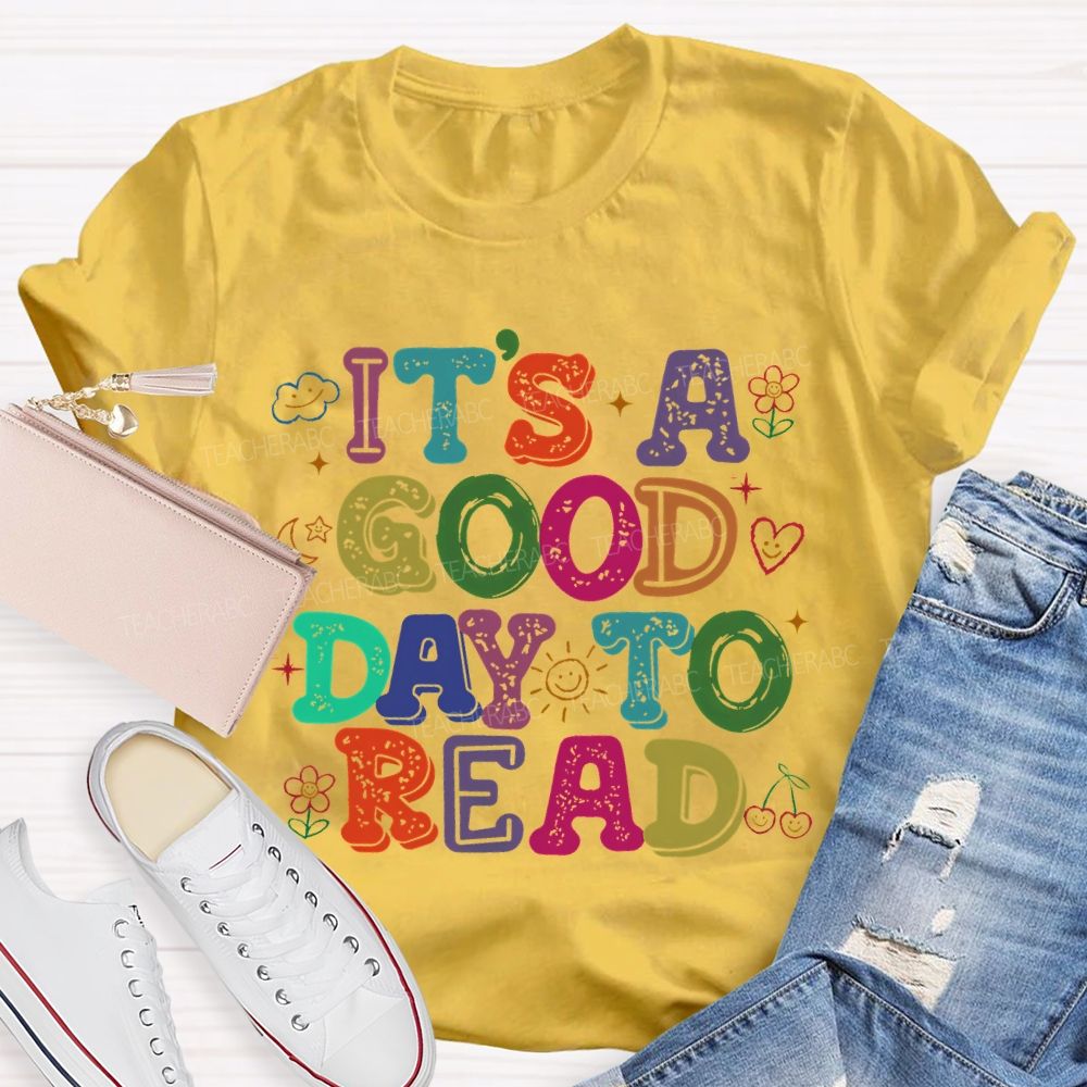 It's  A Good Day To Read Flowers  Letters  Teacher T-shirt