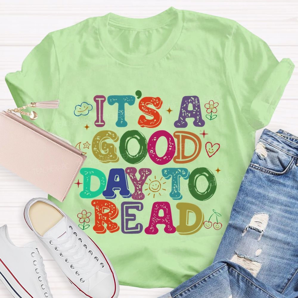 It's  A Good Day To Read Flowers  Letters  Teacher T-shirt