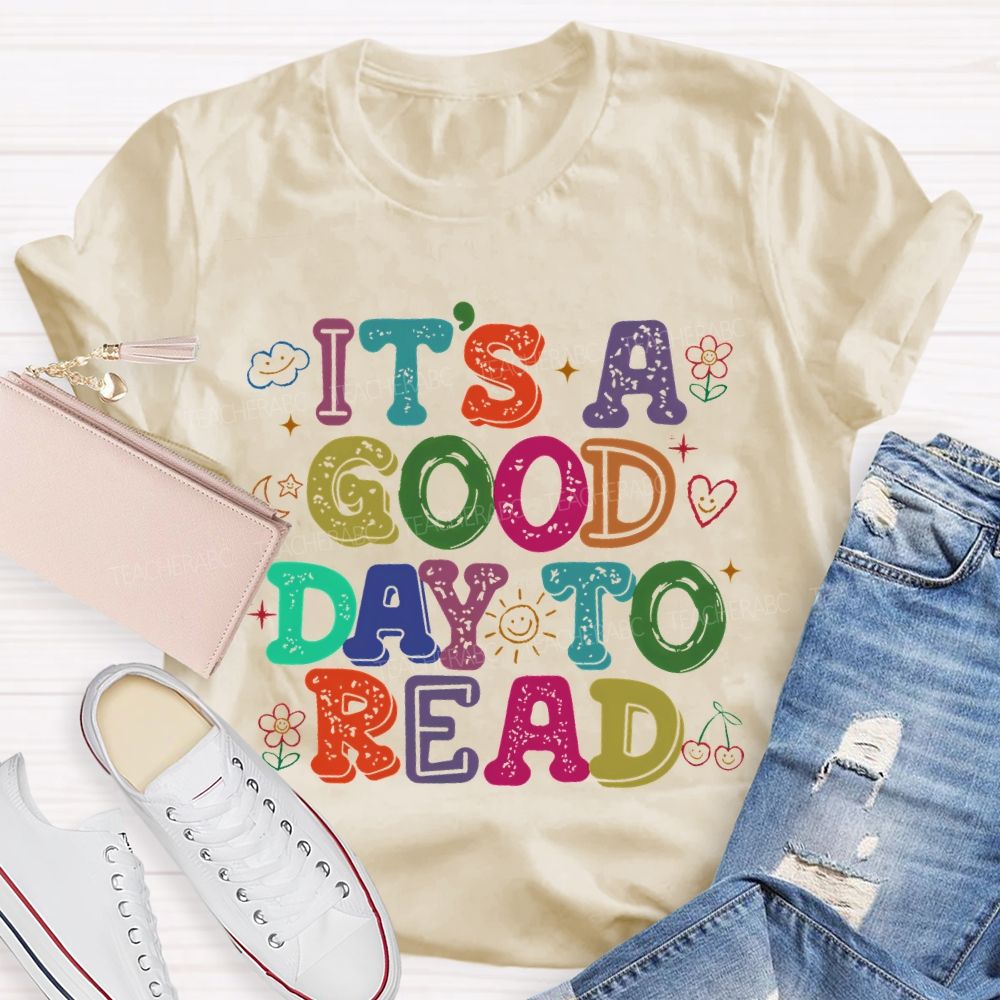 It's  A Good Day To Read Flowers  Letters  Teacher T-shirt