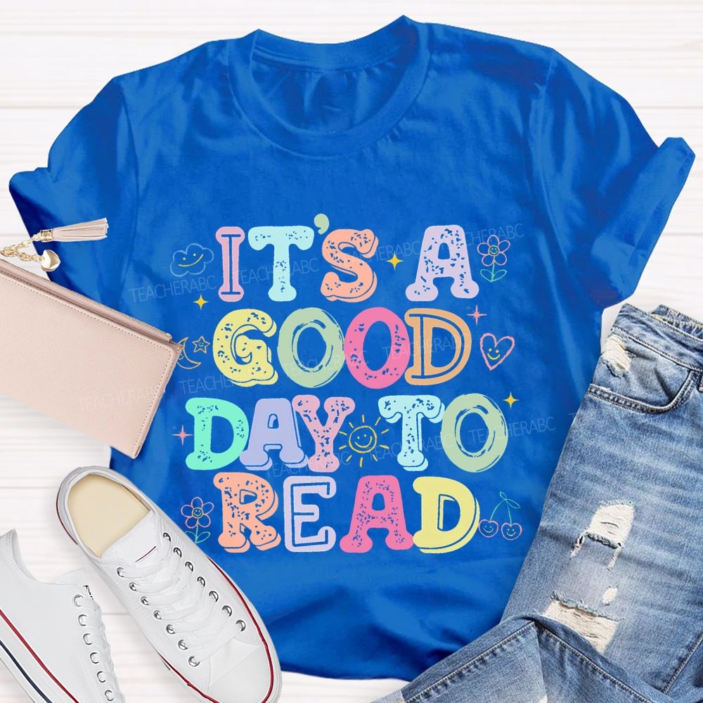 It's  A Good Day To Read Flowers  Letters  Teacher T-shirt