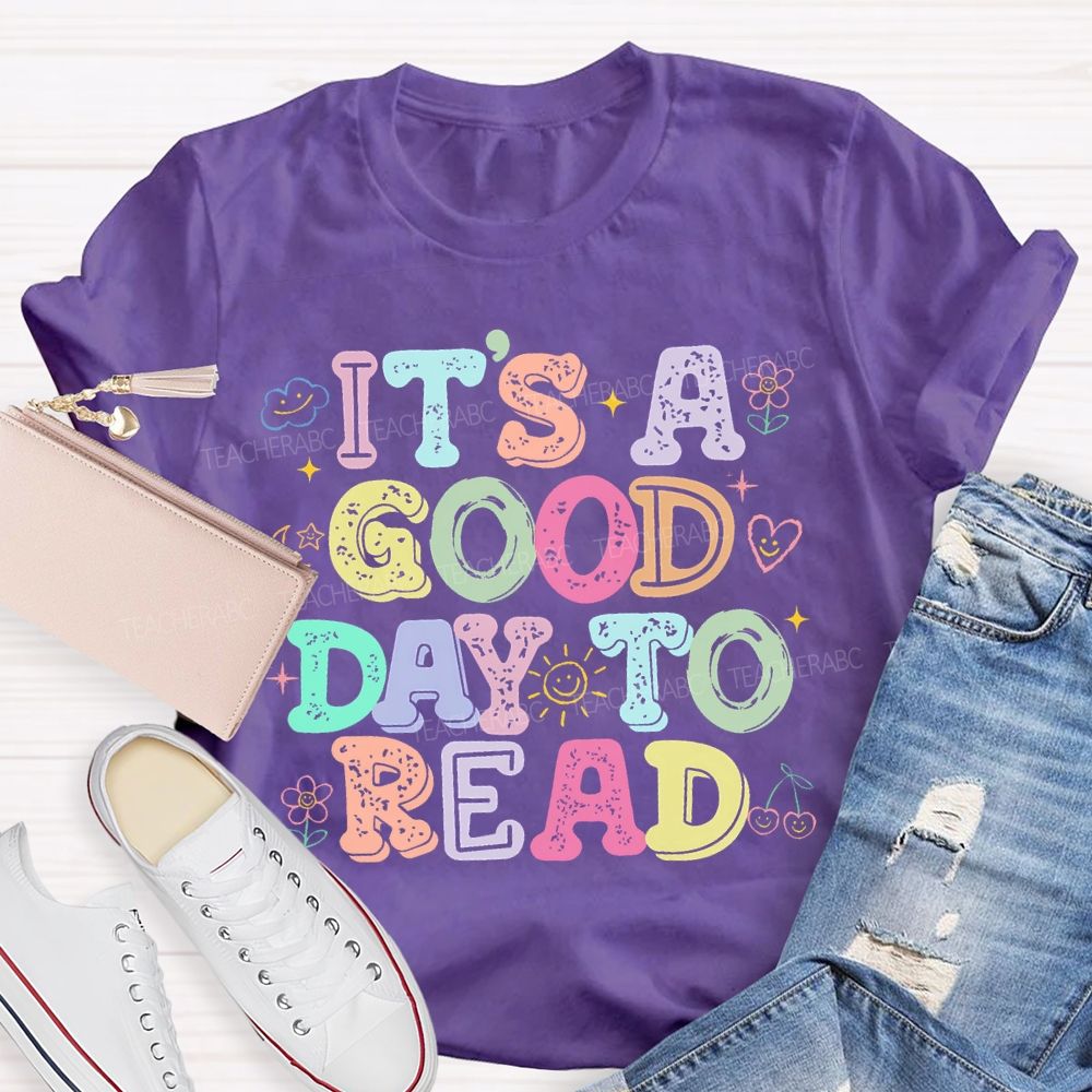 It's  A Good Day To Read Flowers  Letters  Teacher T-shirt