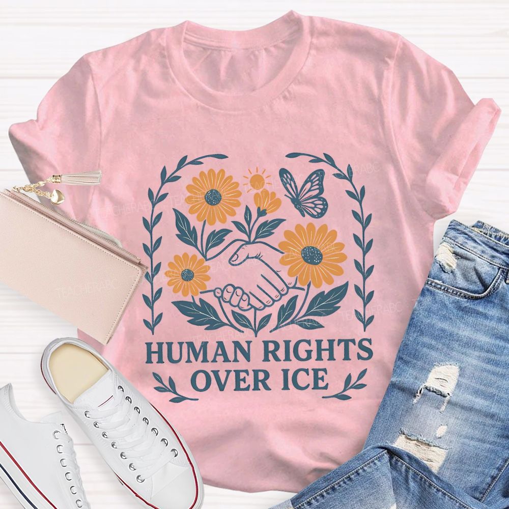 Human Rights Over Ice Teacher T-shirt