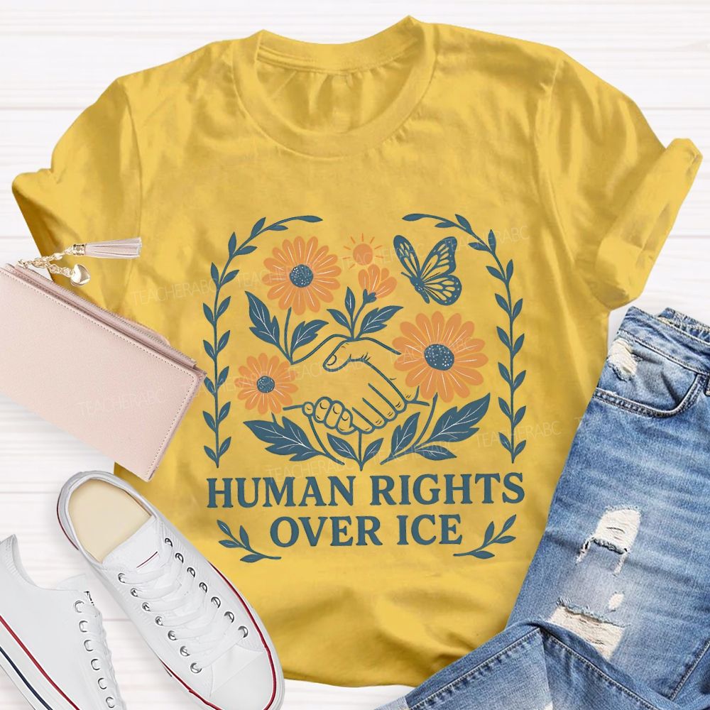 Human Rights Over Ice Teacher T-shirt