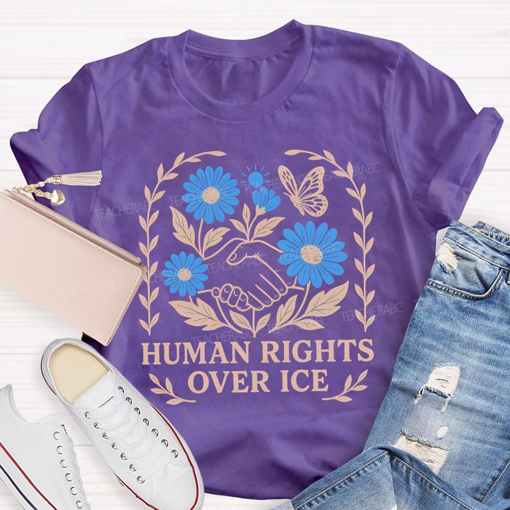 Human Rights Over Ice Teacher T-shirt