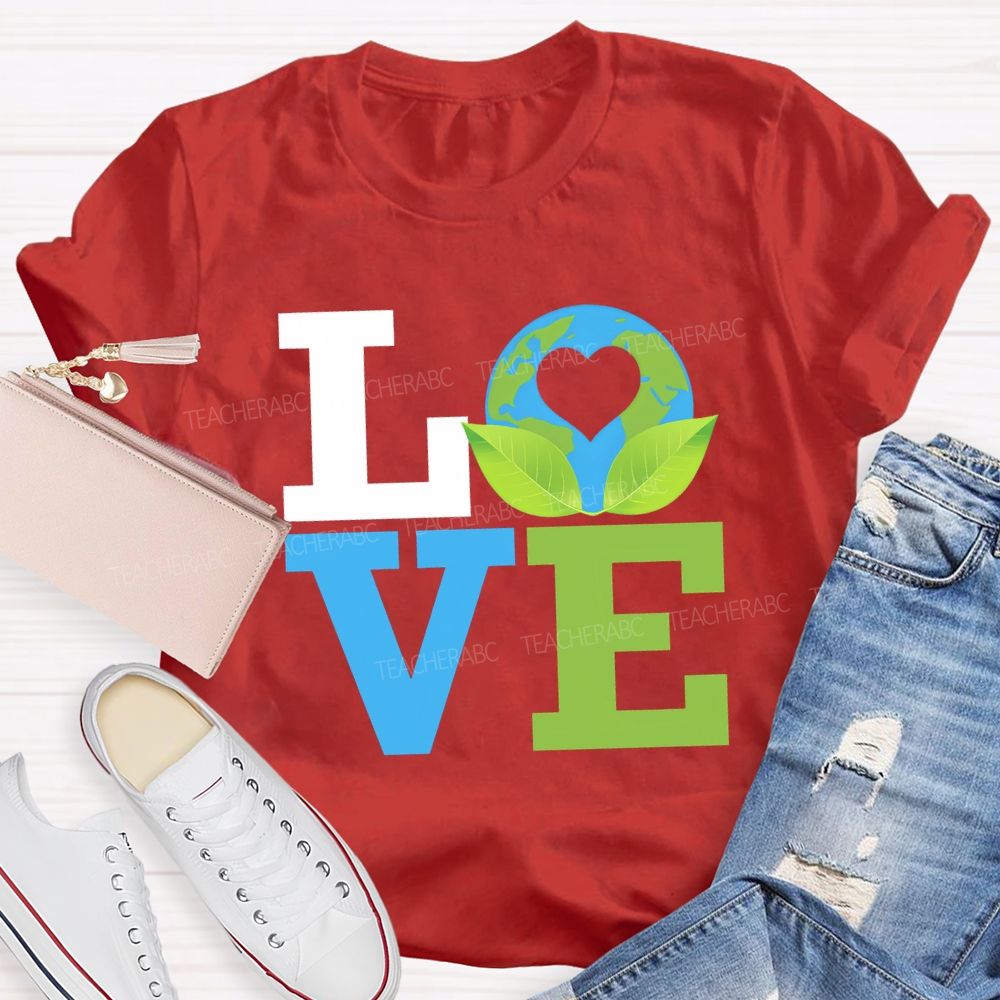 Love Earth Beautiful Ecological Environment Teacher T-shirt