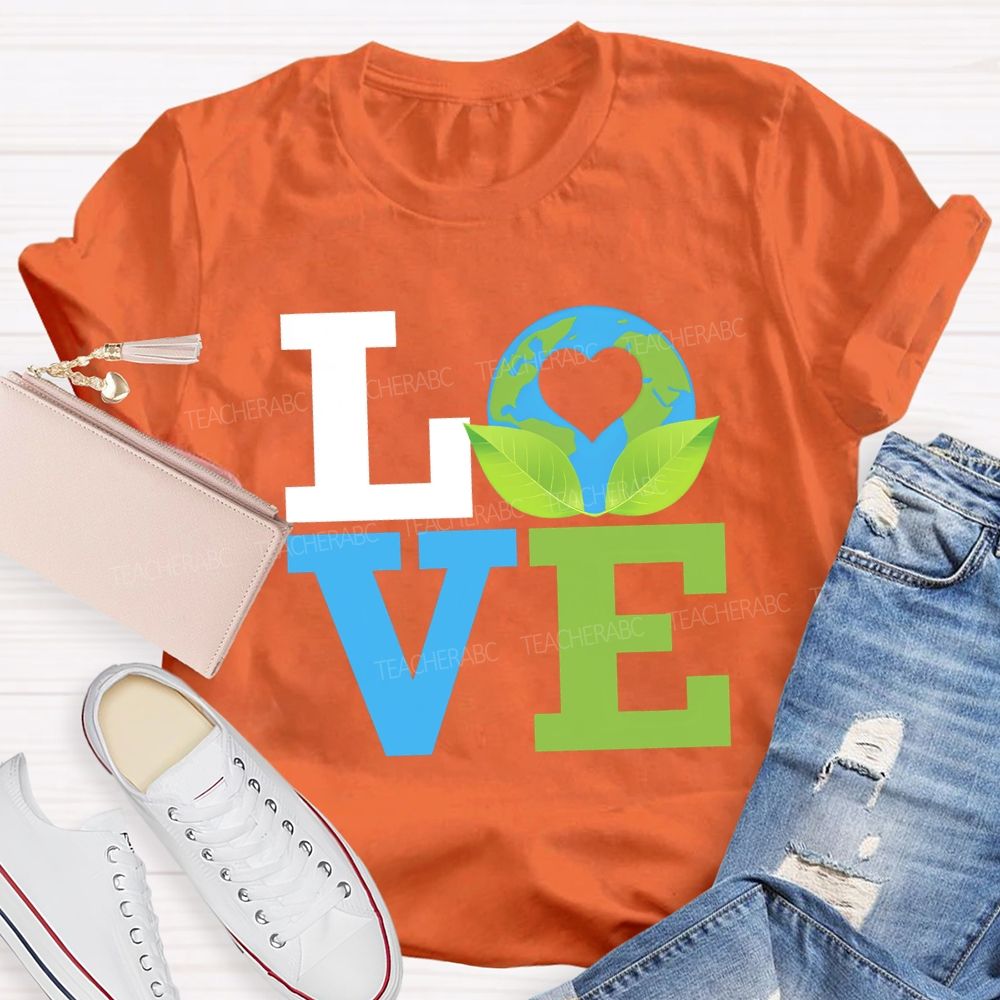 Love Earth Beautiful Ecological Environment Teacher T-shirt