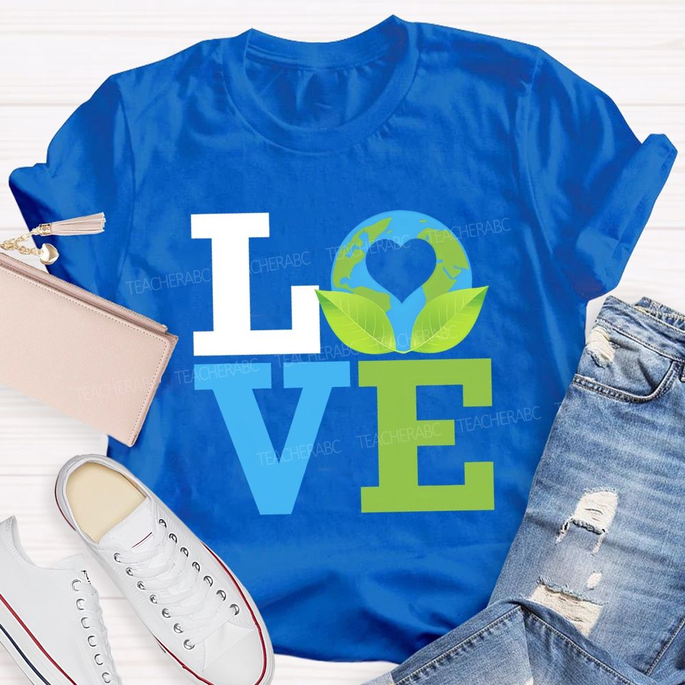 Love Earth Beautiful Ecological Environment Teacher T-shirt