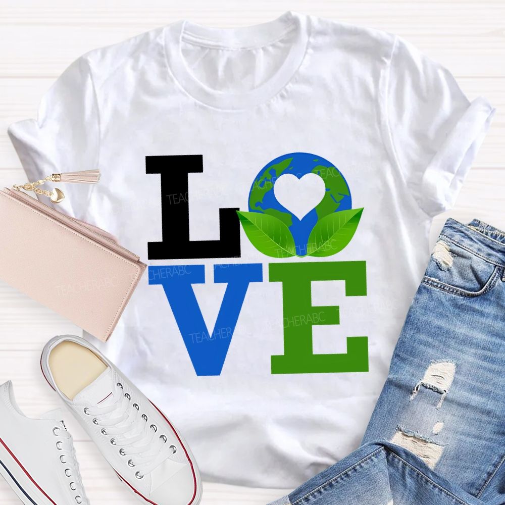 Love Earth Beautiful Ecological Environment Teacher T-shirt