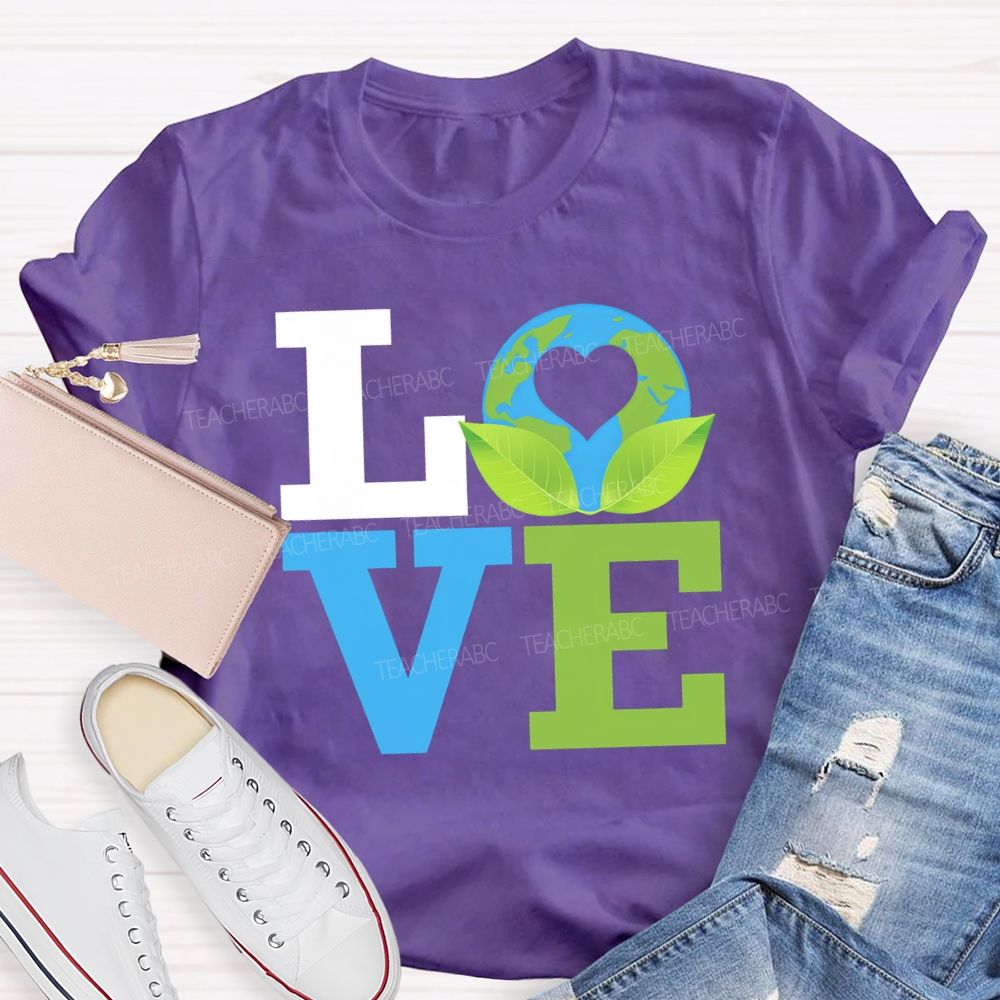 Love Earth Beautiful Ecological Environment Teacher T-shirt