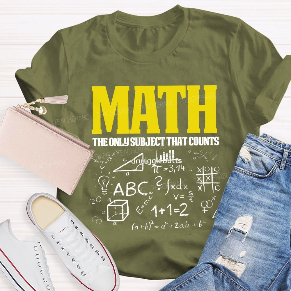 Math The Only Subject That Counts Teacher T-shirt