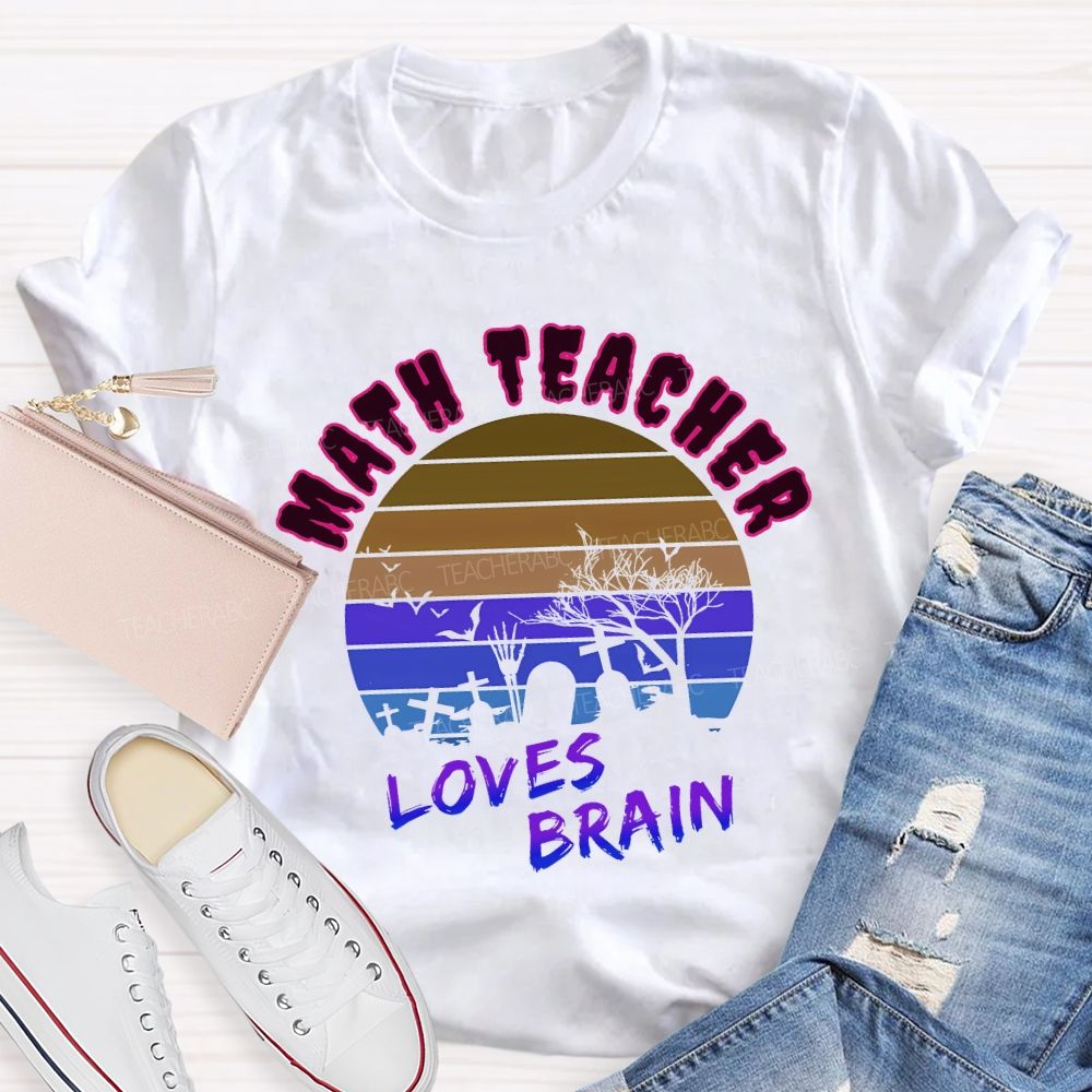 Math Teacher Loves Brain Teacher T-shirt