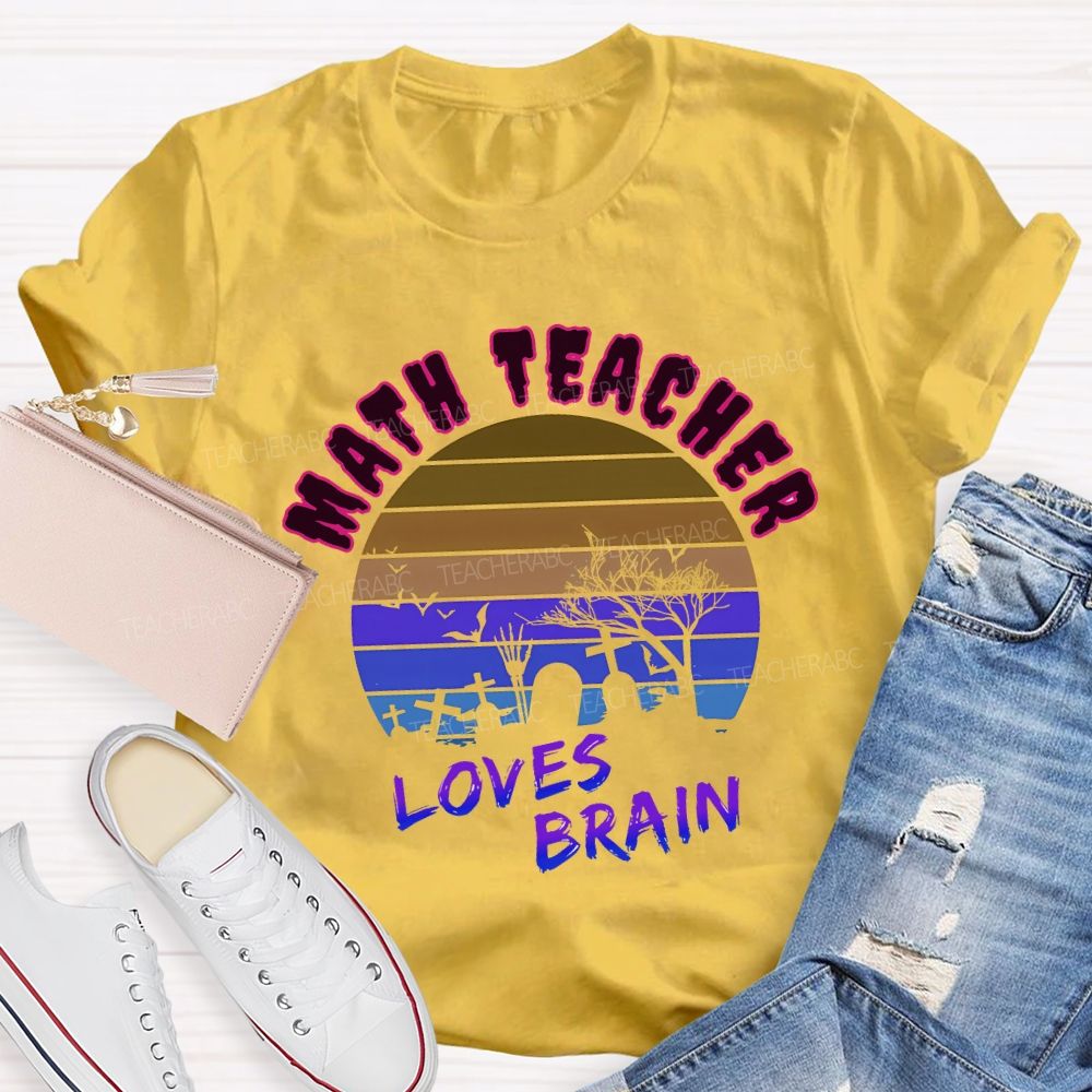 Math Teacher Loves Brain Teacher T-shirt